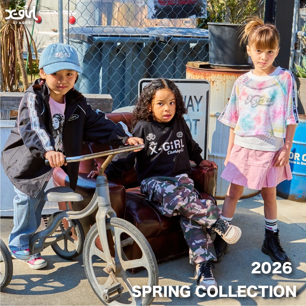 X-girl Stages 2026　SPRING COLLECTION