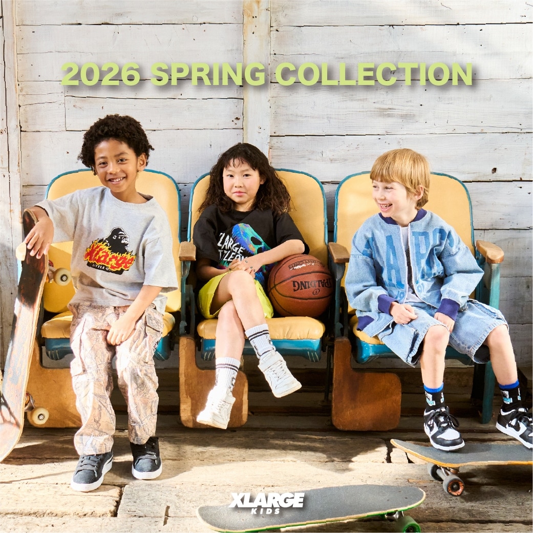 XLARGE KIDAS 2026　SPRING COLLECTION